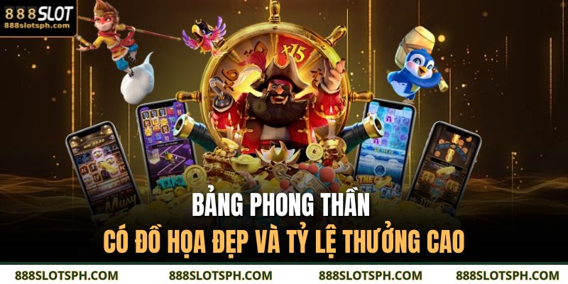 Sảnh Jili 888slot - Thiên Đường Nổ Hũ Đa Sắc Màu Cực Chất 4 Bảng Phong Thần có đồ họa đẹp và tỷ lệ thưởng cao