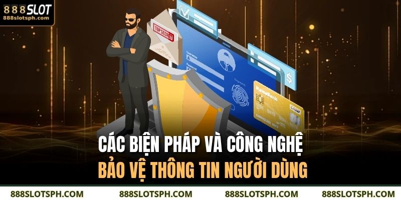 Chính Sách Bảo Mật 888SLOT 3 Các biện pháp và công nghệ bảo vệ thông tin người dùng