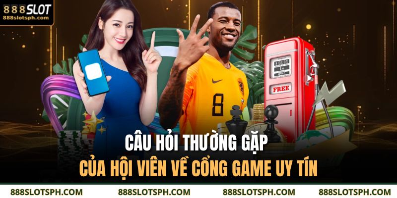 888slot 23 Câu hỏi thường gặp của hội viên về cổng game uy tín