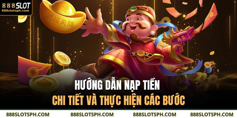 Hướng dẫn nạp tiền chi tiết và thực hiện các bước