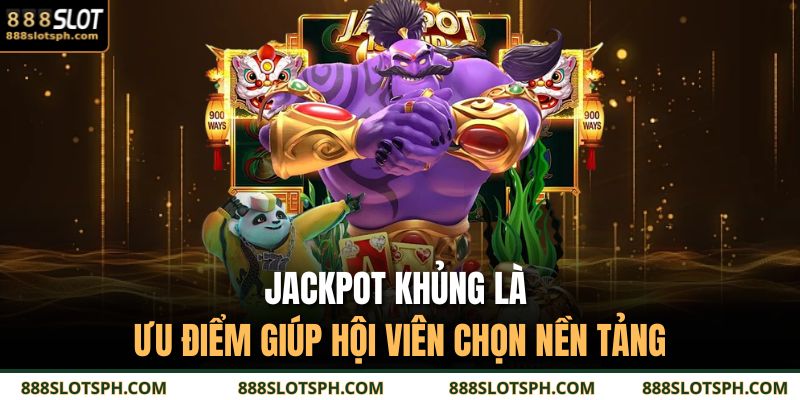 Sảnh Jili 888slot - Thiên Đường Nổ Hũ Đa Sắc Màu Cực Chất 3 Jackpot khủng là ưu điểm giúp hội viên chọn nền tảng