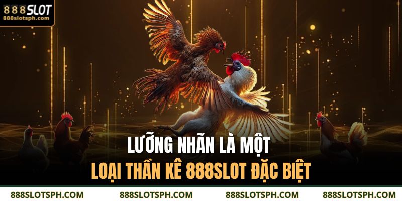 Thần Kê 888SLOT – Biểu Tượng Của Sức Mạnh Trên Sới Trường 4 Lưỡng nhãn là một loại thần kê 888SLOT đặc biệt