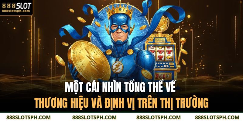 Giới Thiệu 888SLOT 1 Một cái nhìn tổng thể về thương hiệu và định vị trên thị trường