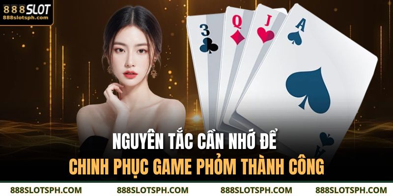 Phỏm 888SLOT - Game Bài Đỉnh Cao Dễ Nhận Thưởng Lớn 3 Nguyên tắc cần nhớ để chinh phục game phỏm thành công