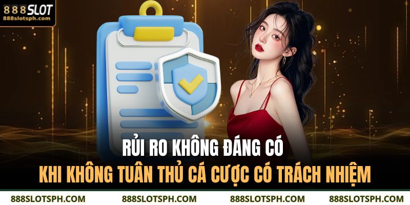 Cá Cược Có Trách Nhiệm 3 Rủi ro không đáng có khi không tuân thủ cá cược có trách nhiệm