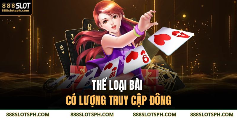 Game Bài Tiến Lên – Đỉnh Cao Chiến Thuật Cùng Sự Kịch Tính 2 Thể loại bài có lượng truy cập đông