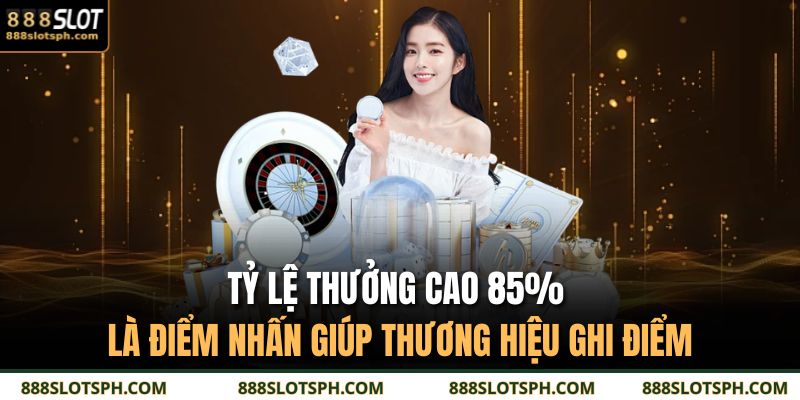 Ae Sexy 888SLOT - Sảnh Casino Trực Tuyến Cho Thưởng Lớn 3 Tỷ lệ thưởng cao 85% là điểm nhấn giúp thương hiệu ghi điểm